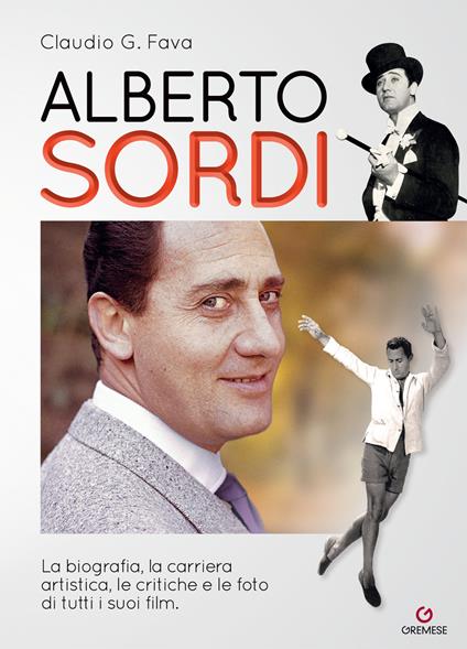 Alberto Sordi. La biografia, la carriera artistica, le critiche e le foto di tutti i suoi film - Claudio G. Fava - copertina