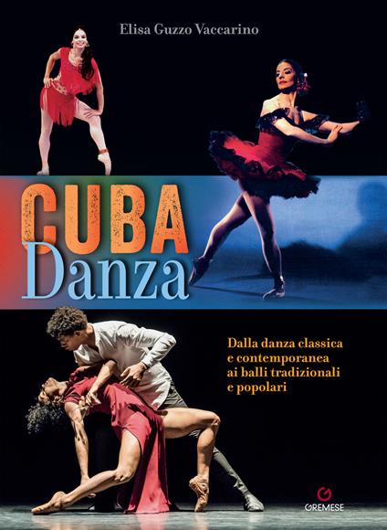 Cuba danza. Dalla danza classica e contemporanea ai balli tradizionali e popolari - Elisa Guzzo Vaccarino - copertina