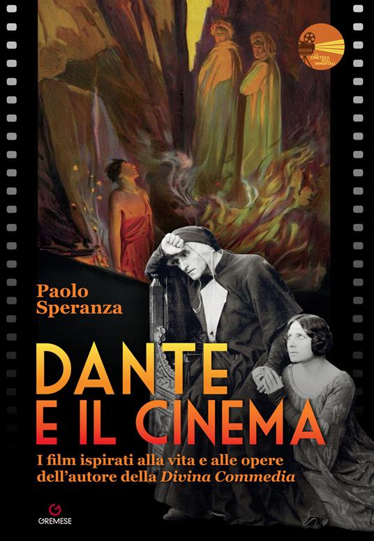 Dante e il cinema. I film ispirati alla vita e alle opere dell'autore della «Divina Commedia» - Paolo Speranza - copertina