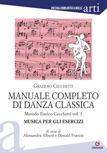 Manuale completo di danza classica. Vol. 3: Metodo Enrico Cecchetti. - Grazioso Cecchetti - copertina