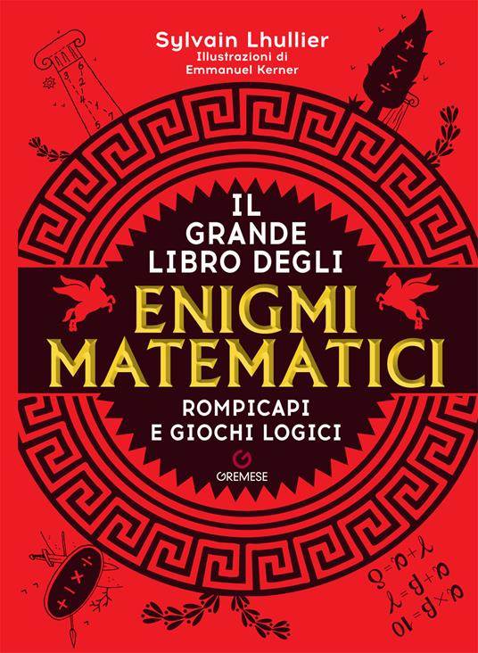 Il grande libro degli enigmi matematici - Sylvain Lhullier - copertina