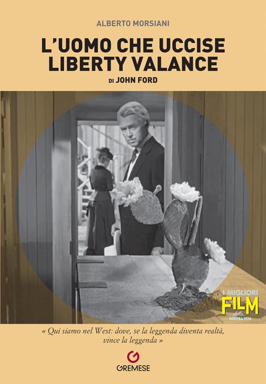 L'uomo che uccise Liberty Valance di John Ford - Alberto Morsiani - copertina
