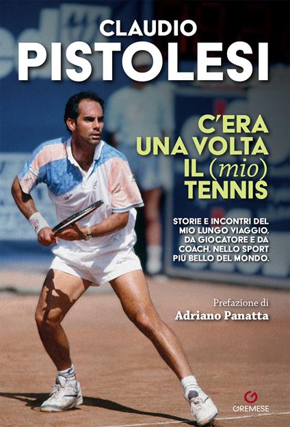 C'era una volta il (mio) tennis - Claudio Pistolesi - copertina