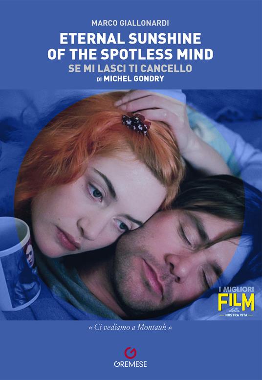 Eternal sunshine of the spotless mind (Se mi lasci ti cancello) di Michel Gondry - Marco Giallonardi - copertina