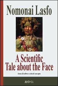 A scientific tale about the face - Nomonai Lasfo - copertina