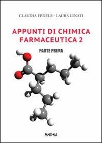 Appunti di chimica farmaceutica 2. Vol. 1 - Claudia Fedele,Laura Linati - copertina