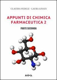 Appunti di chimica farmaceutica 2. Vol. 2 - Claudia Fedele,Laura Linati - copertina