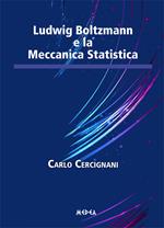 Ludwig Boltzamann e la meccanica statistica