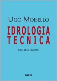 Idrologia tecnica - Ugo Moisello - copertina
