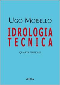 Idrologia tecnica - Ugo Moisello - copertina