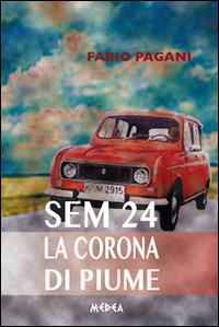 Sem 24. La corona di piume - Fabio Pagani - copertina