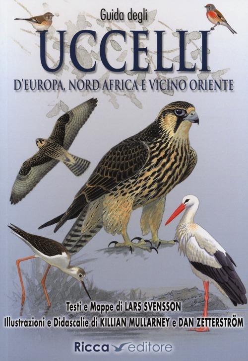 Guida agli uccelli d'Europa, Nord Africa e Vicino Oriente. Ediz. illustrata - Lars Svensson,Killian Mullarney,Dan Zetterstrom - copertina