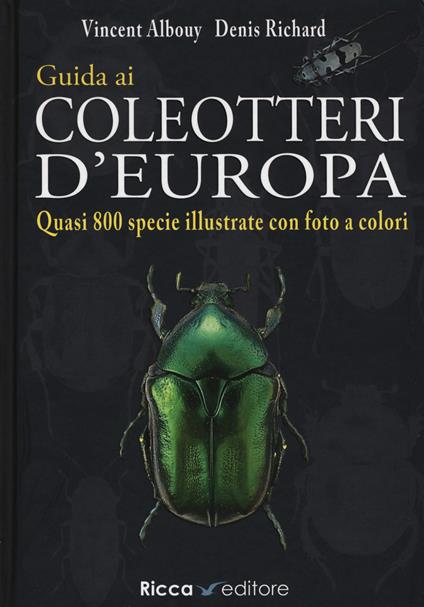 Guida ai coleotteri d'Europa. Ediz. a colori - Vincent Albouy,Denis Richard - copertina