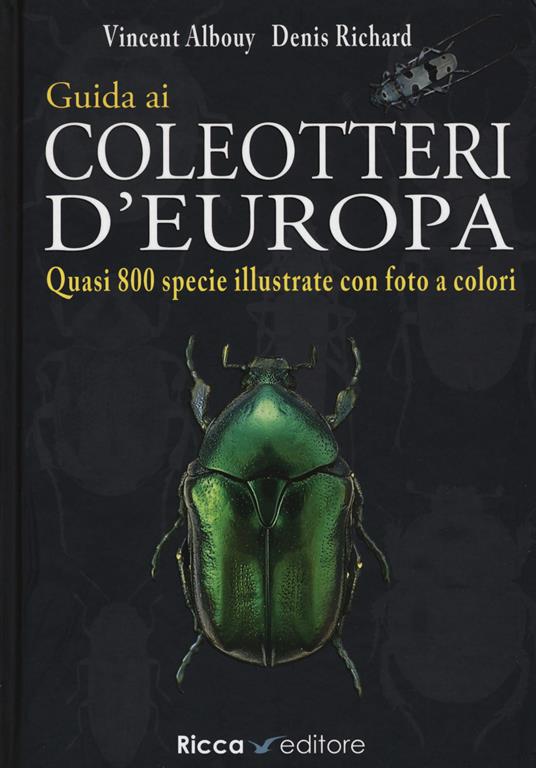 Guida ai coleotteri d'Europa. Ediz. a colori - Vincent Albouy,Denis Richard - copertina
