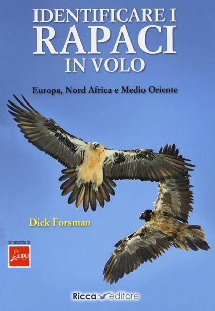 Identificare i rapaci in volo. Europa, Nord Africa e Medio Oriente - Dick Forsman - copertina