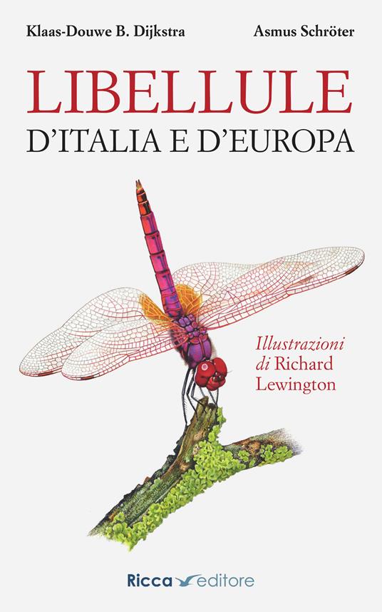 Libellule d'Italia e d'Europa - Klaas-Douwe B. Dijkstra,Asmus Schröter - copertina