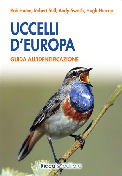 Uccelli d'Europa. Guida all'identificazione. Ediz. a colori - Rob Hume,Robert Still,Andy Swash - copertina