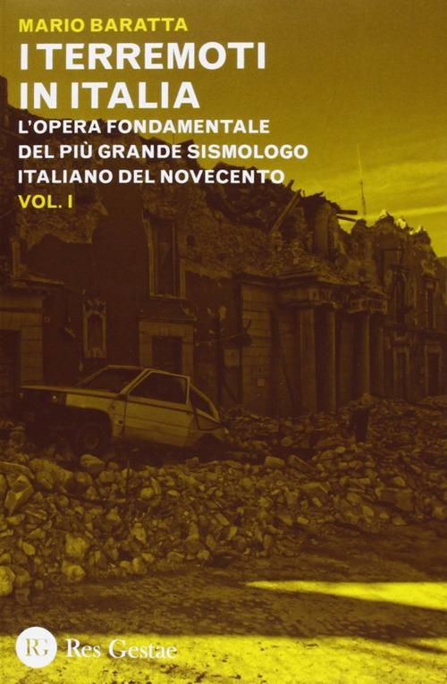 I terremoti in Italia. L'opera fondamentale del più grande sismologo italiano del Novecento - Mario Baratta - copertina