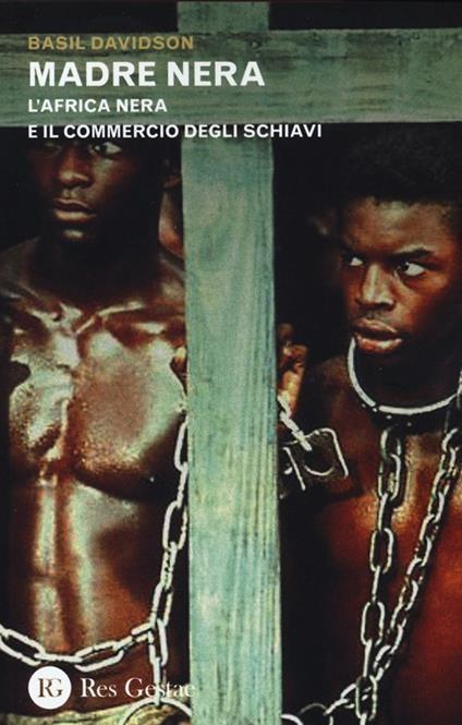 Madre nera. L'Africa nera e il commercio degli schiavi - Basil Davidson - copertina