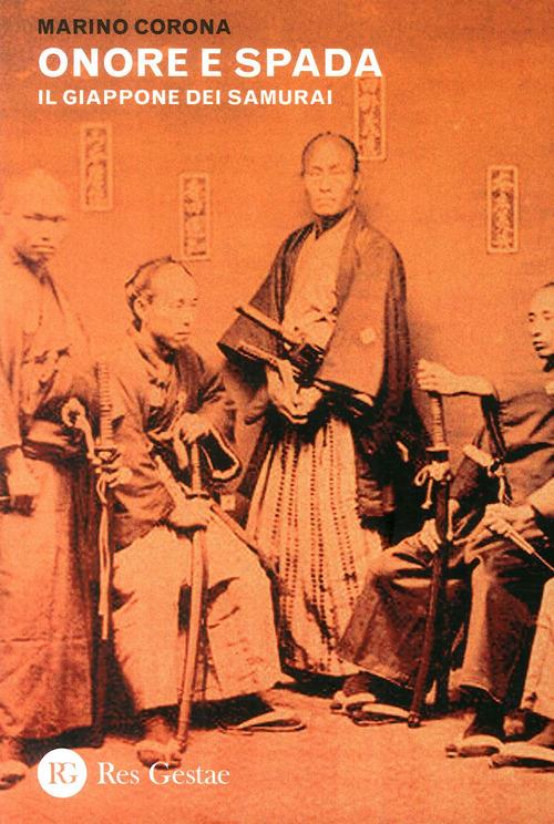 Onore e spada. Il Giappone dei samurai - Marino Corona - copertina