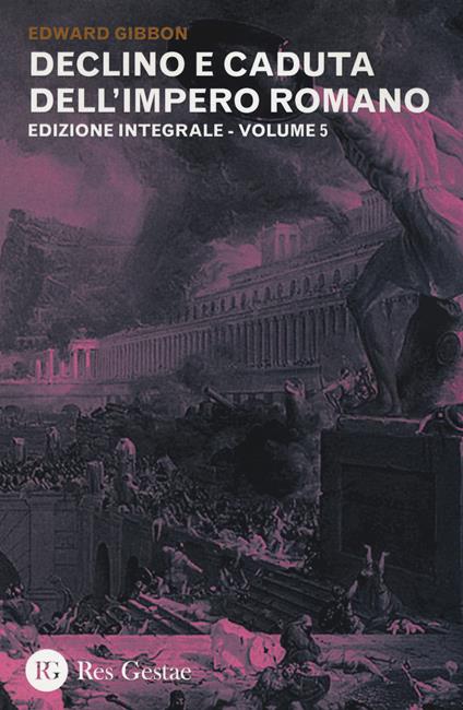 Declino e caduta dell'impero romano. Ediz. integrale. Vol. 5 - Edward Gibbon - copertina