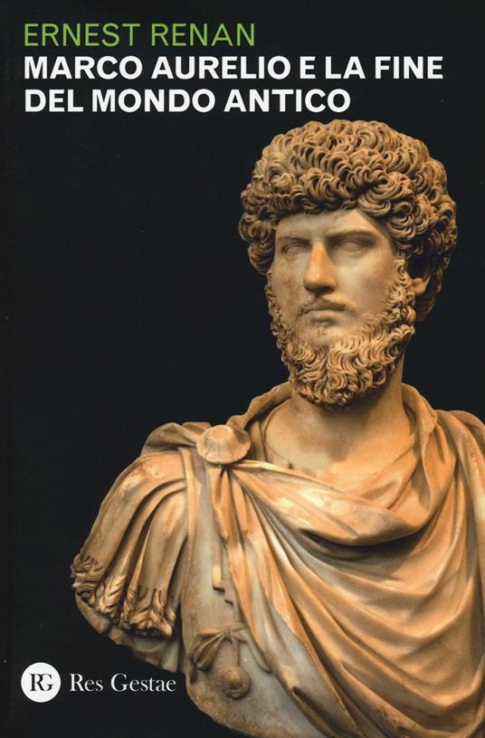 Marco Aurelio e la fine del mondo antico - Ernest Renan - copertina