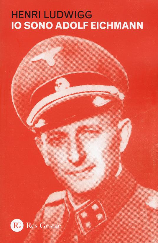 Io sono Adolf Eichmann - Henri Ludwigg - copertina