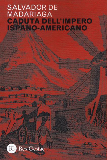 Caduta dell'impero ispano-americano - Salvador de Madariaga - copertina