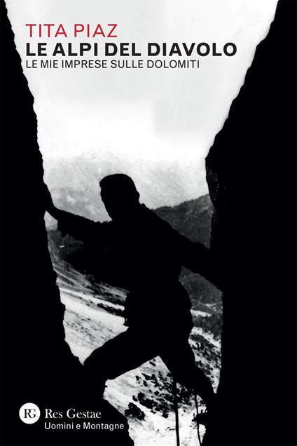 Le Alpi del diavolo. Le mie imprese sulle Dolomiti - Tita Piaz - ebook