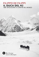 Il duca del K2. 1909: spedizione ai confini del mondo