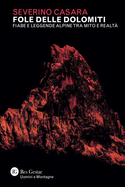 Fole delle Dolomiti. Fiabe e leggende alpine tra mito e realtà - Severino Casara - copertina