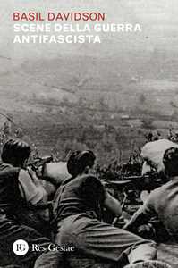 Libro Scene della guerra antifascista Basil Davidson