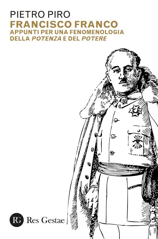 Francisco Franco. Appunti per una fenomenologia della potenza e del potere - Pietro Piro - copertina