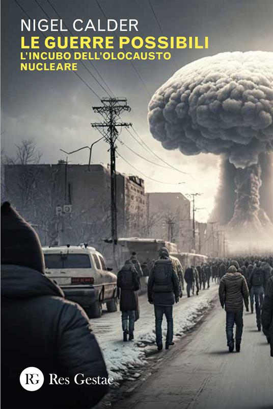 Le guerre possibili. L'incubo dell'olocausto nucleare - Nigel Calder - copertina