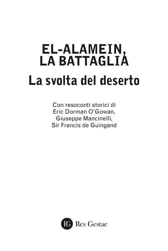 El alamein, la battaglia. La svolta del deserto - Eric Dorman O'Gowan,Giuseppe Mancinelli,Francis Wilfred de Guingand - copertina