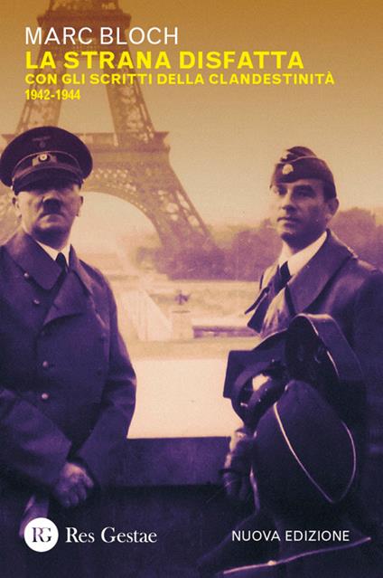 La strana disfatta. Con gli scritti della clandestinità 1942-1944. Nuova ediz. - Marc Bloch - copertina