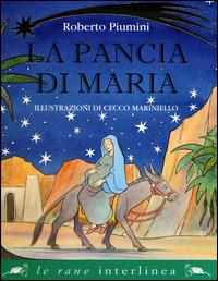 La pancia di Maria. Ediz. a colori - Roberto Piumini - copertina