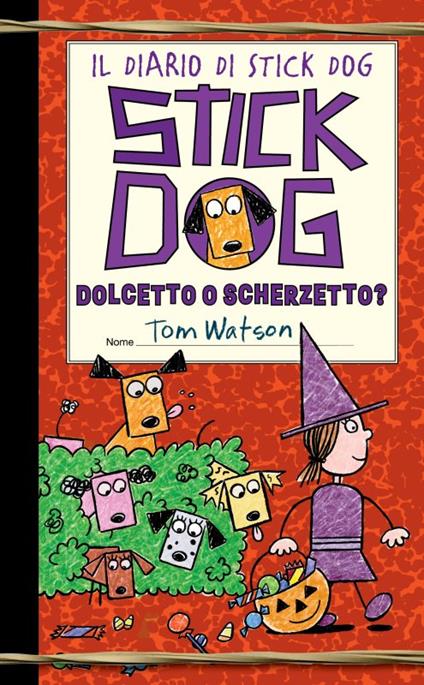 Dolcetto o scherzetto? Il diario di Stick Dog - Tom Watson - copertina