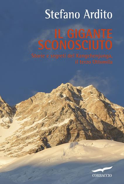 Il gigante sconosciuto. Storie e segreti del Kangchenjunga, il terzo Ottomila - Stefano Ardito - copertina