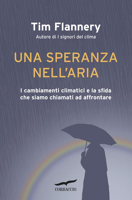 Una speranza nell'aria. I cambiamenti climatici e la sfida che siamo chiamati ad affrontare - Tim Flannery,Michele Fusilli - ebook
