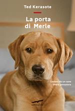 La porta di Merle. Lezioni da un cane libero pensatore