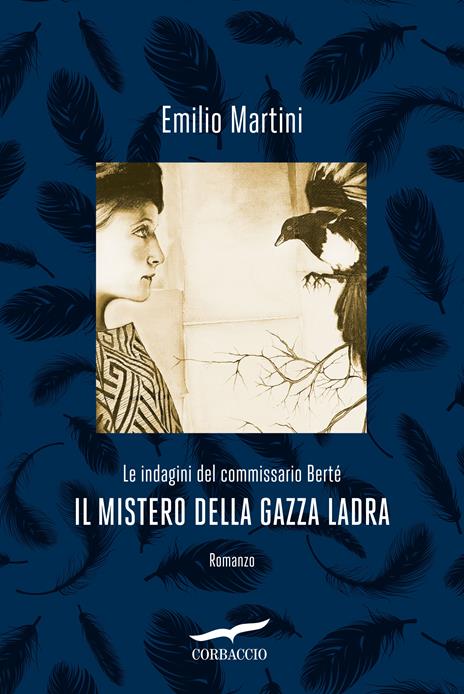 Il mistero della gazza ladra. Le indagini del commissario Berté - Emilio Martini - copertina