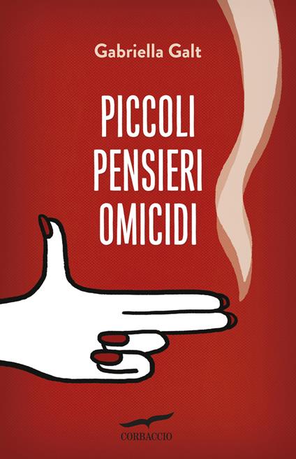 Piccoli pensieri omicidi - Gabriella Galt - copertina