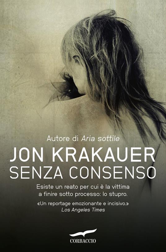 Senza consenso - Jon Krakauer,Sebastiano Pezzani - ebook