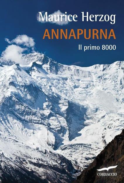 Annapurna. Il primo 8000 - Maurice Herzog,Enrico Peyronel - ebook