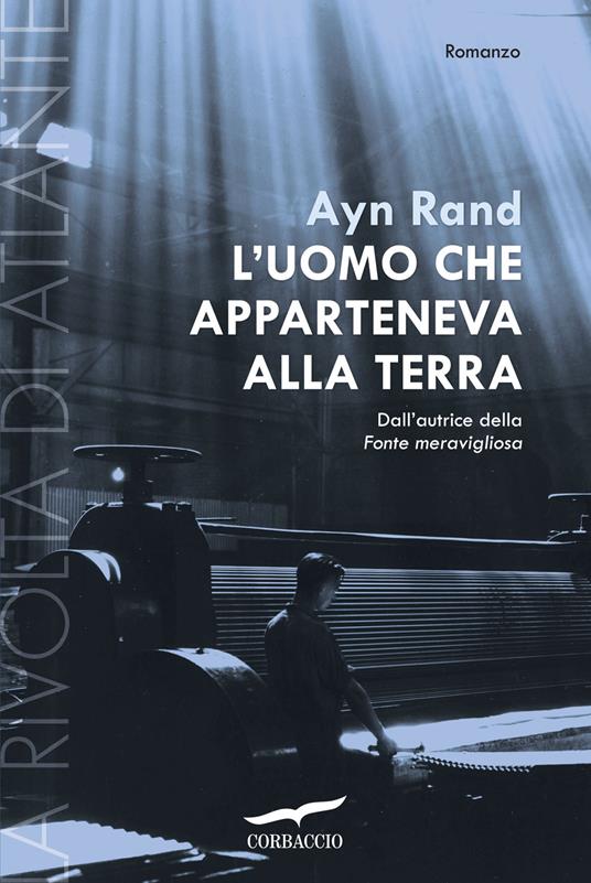 L'uomo che apparteneva alla terra. La rivolta di Atlante. Vol. 2 - Ayn Rand - copertina