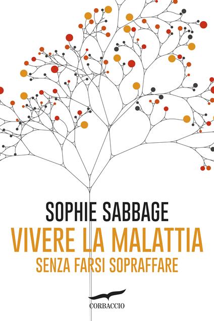 Vivere la malattia senza farsi sopraffare - Sophie Sabbage,Michele Fusilli - ebook