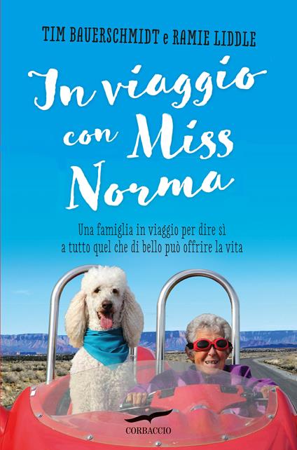 In viaggio con Miss Norma - Tim Bauerschmidt,Alisa Bowman,Ramie Liddle,Vera Sarzano - ebook