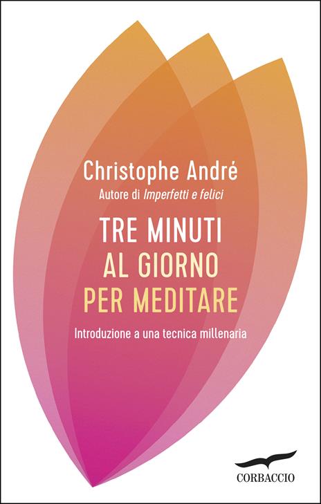 Tre minuti al giorno per meditare. Un'introduzione semplice a una tecnica millenaria - Christophe André - copertina