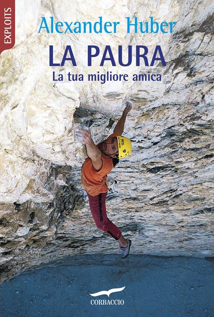 La paura. La tua migliore amica - Alexander Huber - copertina